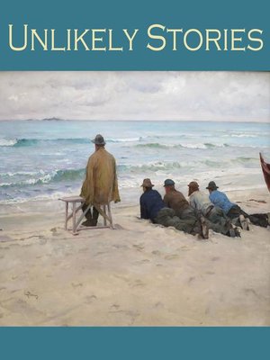 cover image of Unlikely Stories